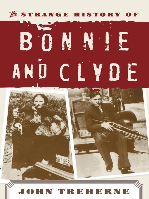 Title details for The Strange History of Bonnie and Clyde by John Treherne - Wait list